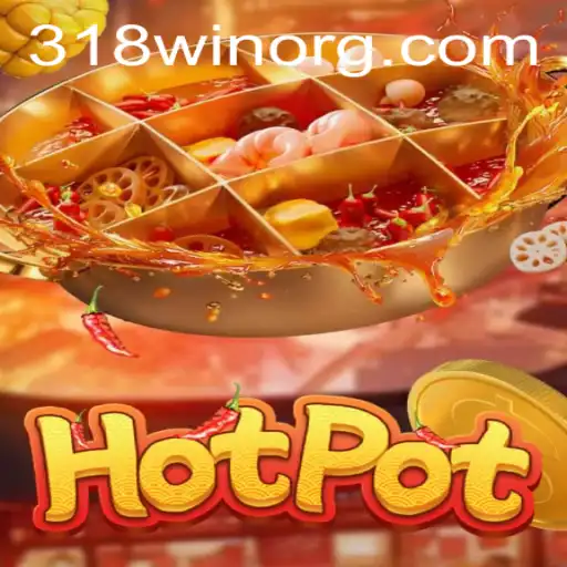 Hotpot: Exploring the Sizzling World of the 318win Gaming Phenomenon