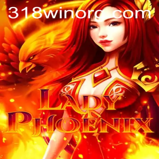 Exploring LadyPhoenix: The Magical Adventure of the 318win Game