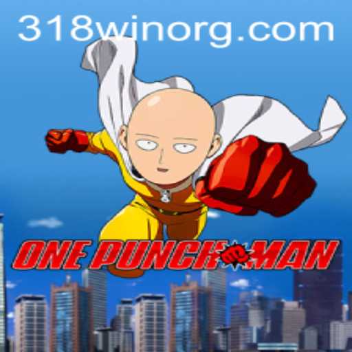 Unleash Your Inner Hero: The Exciting World of OnePunchMan 318win
