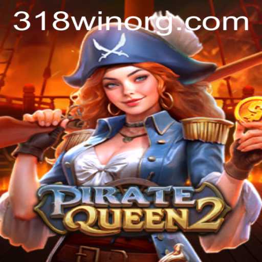 PirateQueen2: Navigating the High Seas to Unlock the Secrets of 318win