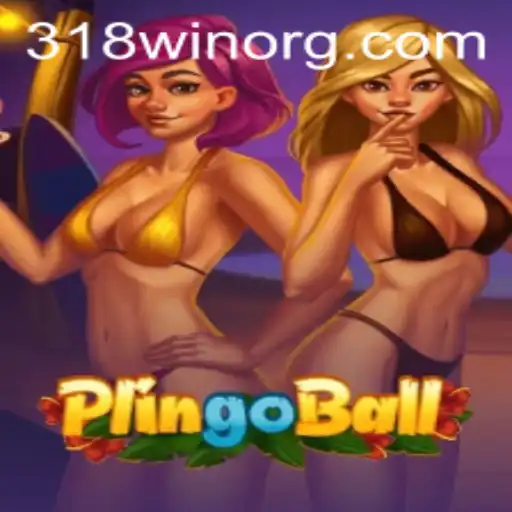 Exploring the Exciting World of Plingoball with 318win